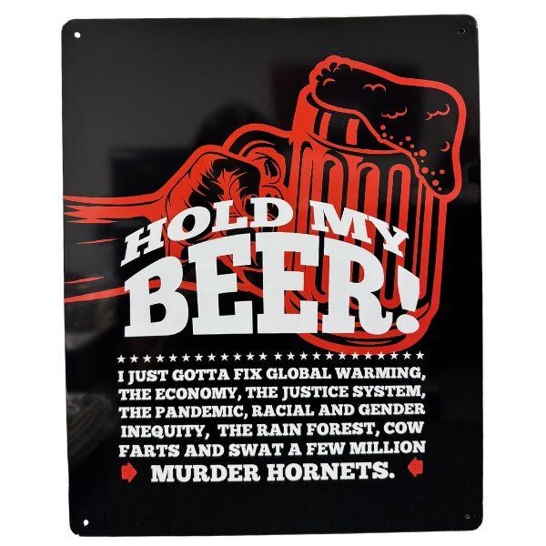 Metal Tin Wall Art - #447110 - Hold My Beer - 15"x12" - Metal Signs - PreDrilled Holes - 10 For $35.00  image