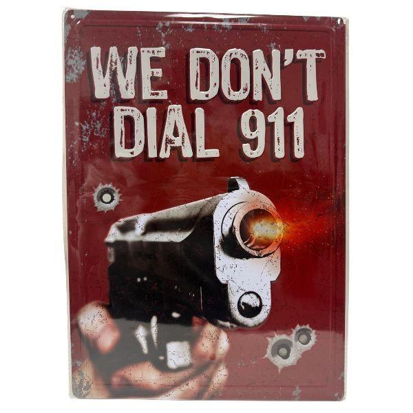 Tin Signs - 12"x17" Metal Signs - We Don't Dial 911 image
