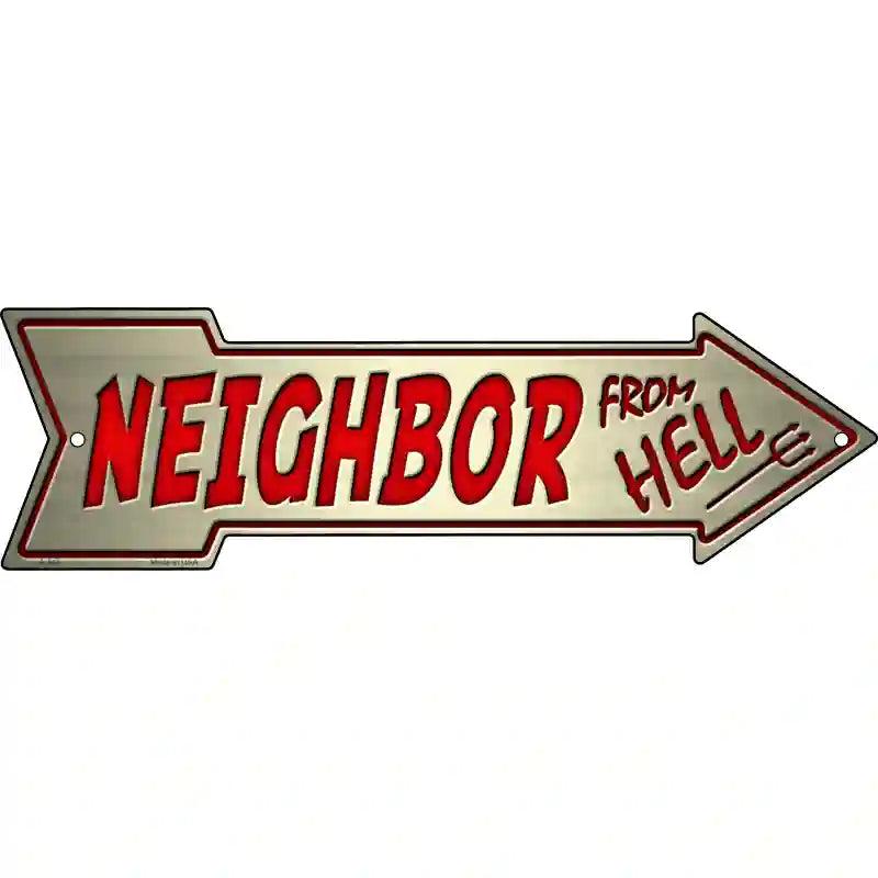 Neighbor From Hell Novelty Metal Arrow Sign image