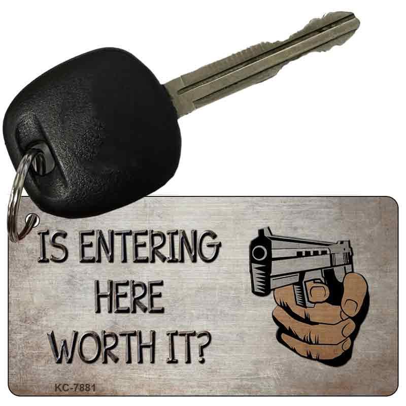 Entering Here Worth It Novelty Aluminum Key Chain KC-7881 image