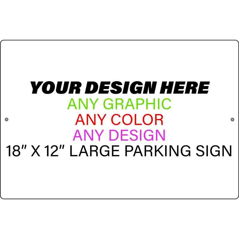 Personalized Design Your Own Custom Novelty Turned Large Aluminum Parking Sign | 18 Inch x 12 Inch image