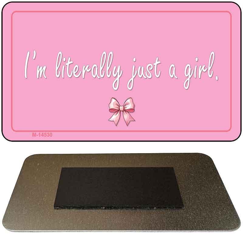 Im Literally Just a Girl Novelty Metal Magnet M-14530 image