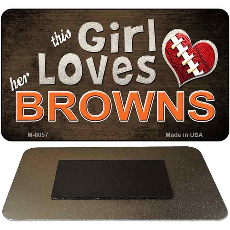 This Girl Loves Her Browns Novelty Metal Magnet M-8057 image