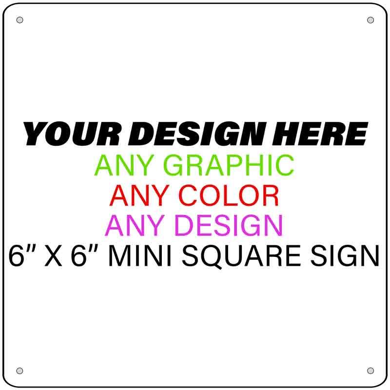Personalized Design Your Own Custom Novelty Aluminum Mini Square Sign | 6 Inch image