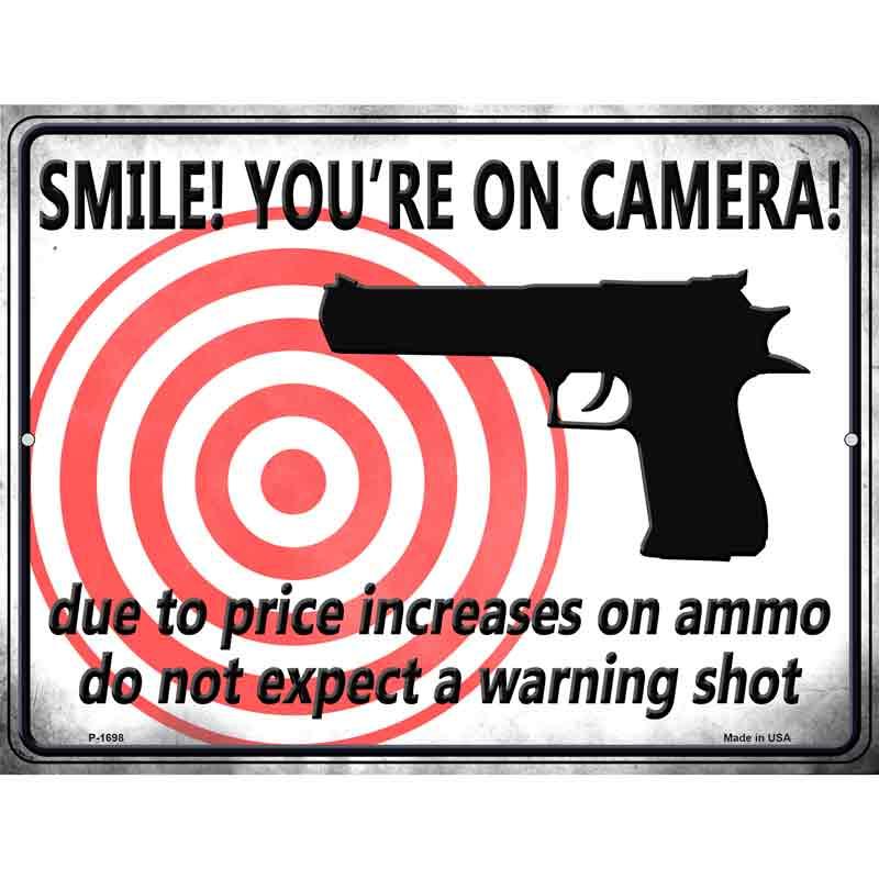 Smile! Youre On Camera! Do Not Expect A Warning Shot Parking Sign Metal Novelty image