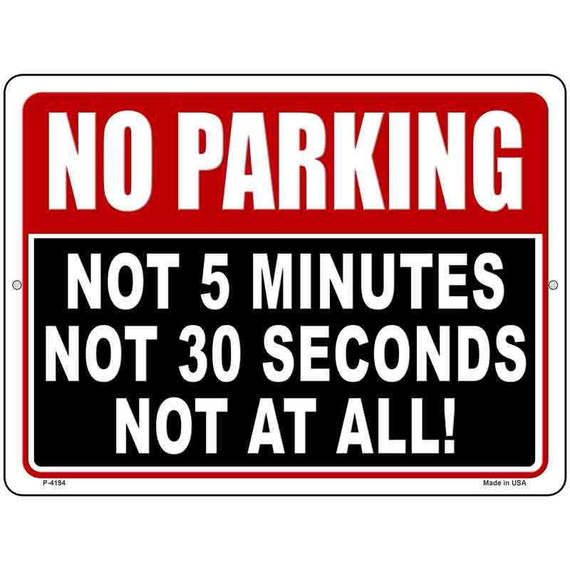 Not At All No Parking Novelty Metal Parking Sign image