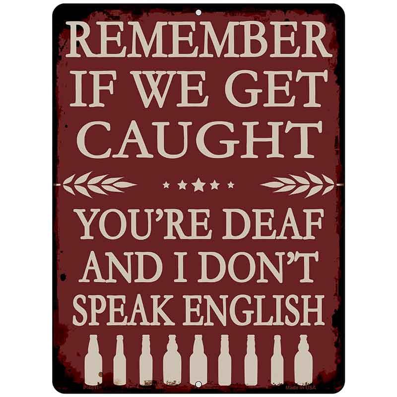 Remember If We Get Caught Metal Novelty Parking Sign P-4611 image