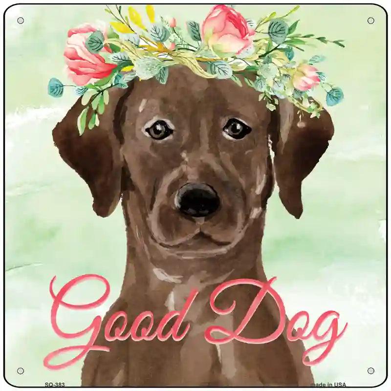 Brown Lab Good Dog Novelty Square Sign