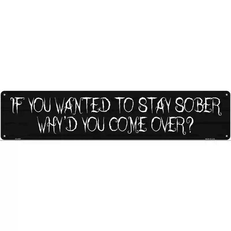 Wanted To Stay Sober Novelty Metal Street Sign image