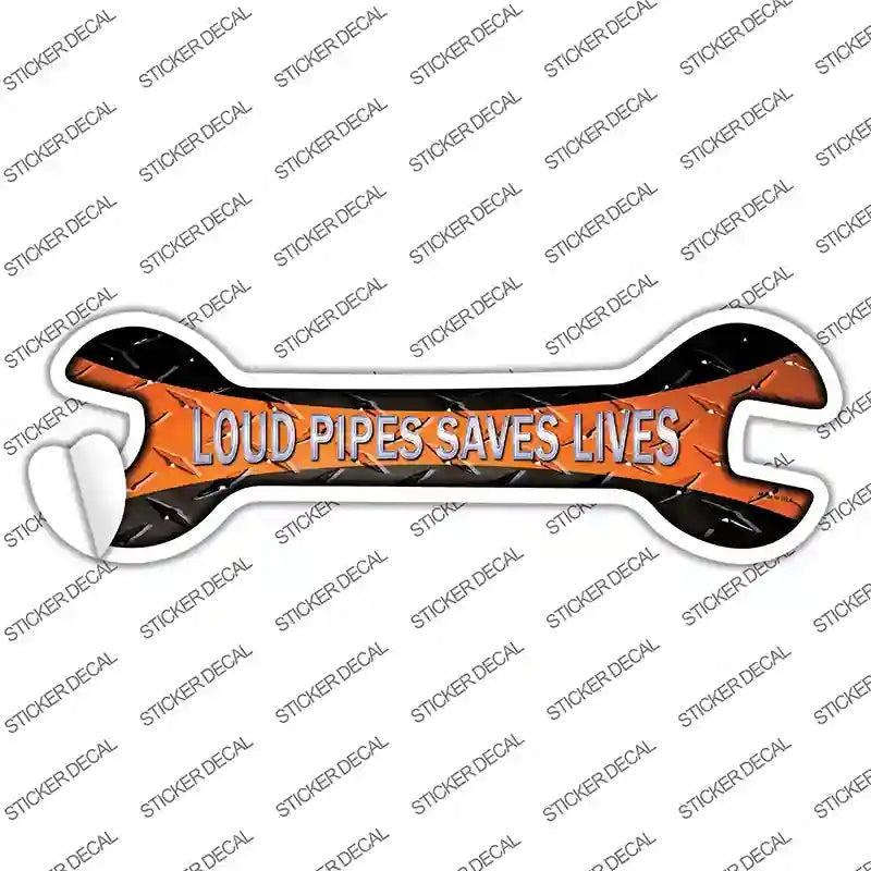 Loud Pipes Saves Lives Novelty Wrench Sticker Decal image