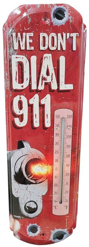 "We Don't Dial 911" Metal Thermometer image