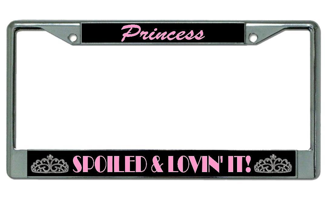 Princess Spoiled And Lovin It Chrome License Plate Frame image