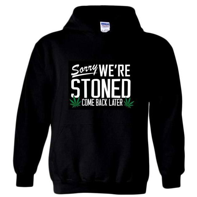"Sorry We're Stoned - Come Back Later" Hoodies - Black M/L/XL image