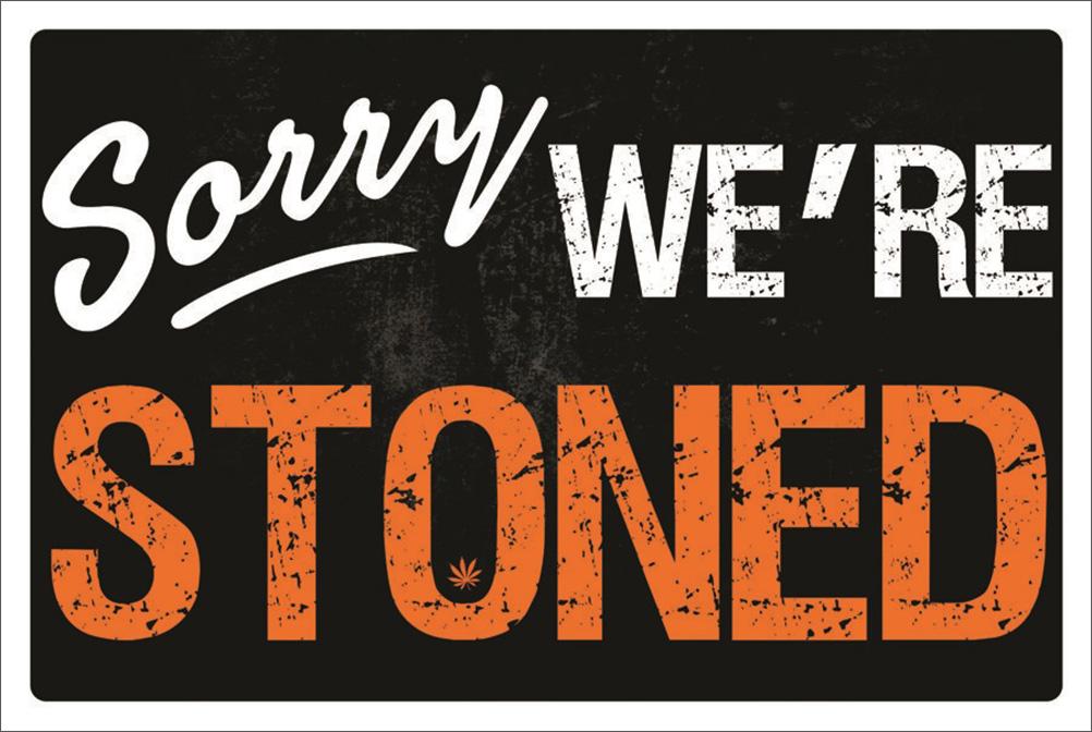 Sorry We're Stoned Poster - 36" x 24" image