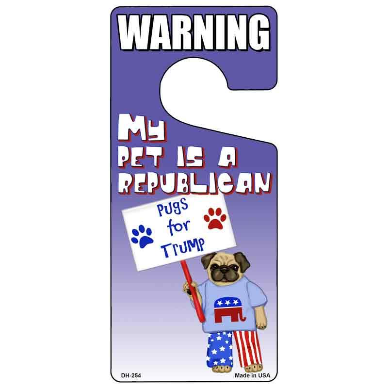 My Pet Is A Republican Novelty Metal Door Hanger DH-254 image