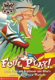Mad Science: Foul Play Ethan Flask