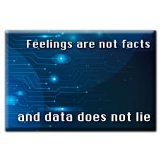 Feelings are not Facts and Data Does not lie Magnet image