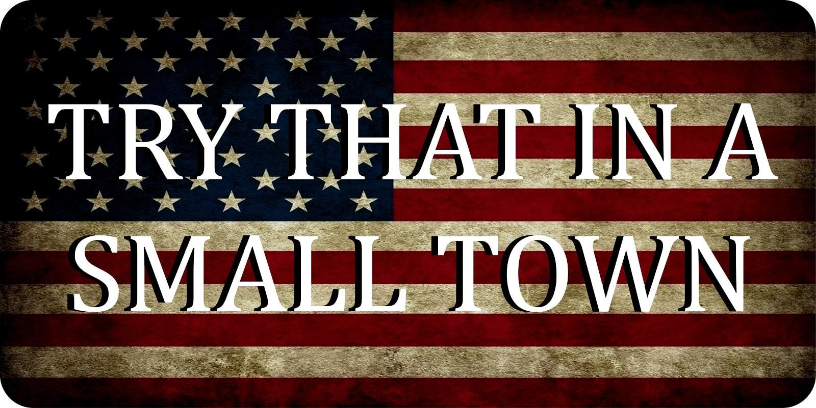 Try That In A Small Town On U.S. Flag image