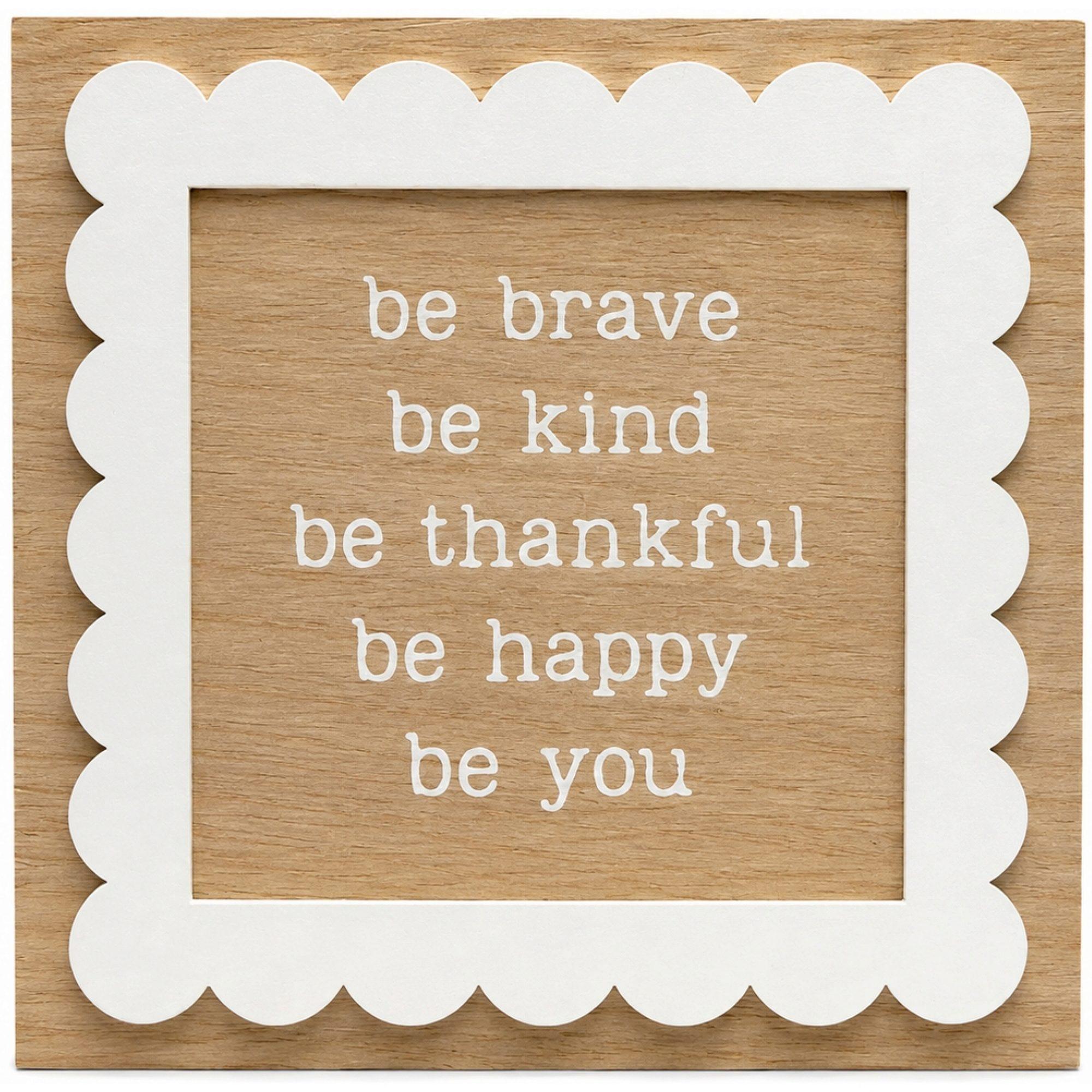 6"x6" Natural MDF Be Brave Be Kind Décor Sign image