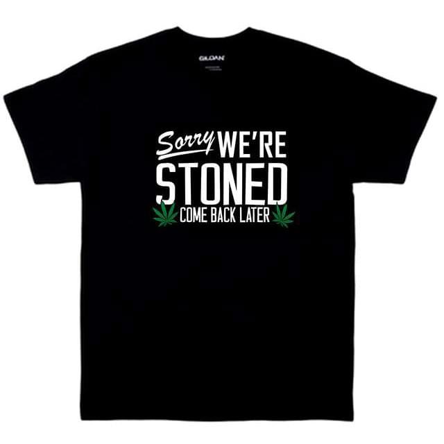 "Sorry We're Stoned - Come Back Later" T-Shirts - Black XXXL image