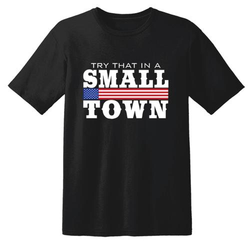 "Try That In A Small Town" Flag Banner T-Shirts - Black XXL image
