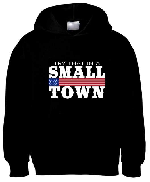"Try That In A Small Town" Flag Banner Black Hoodies image