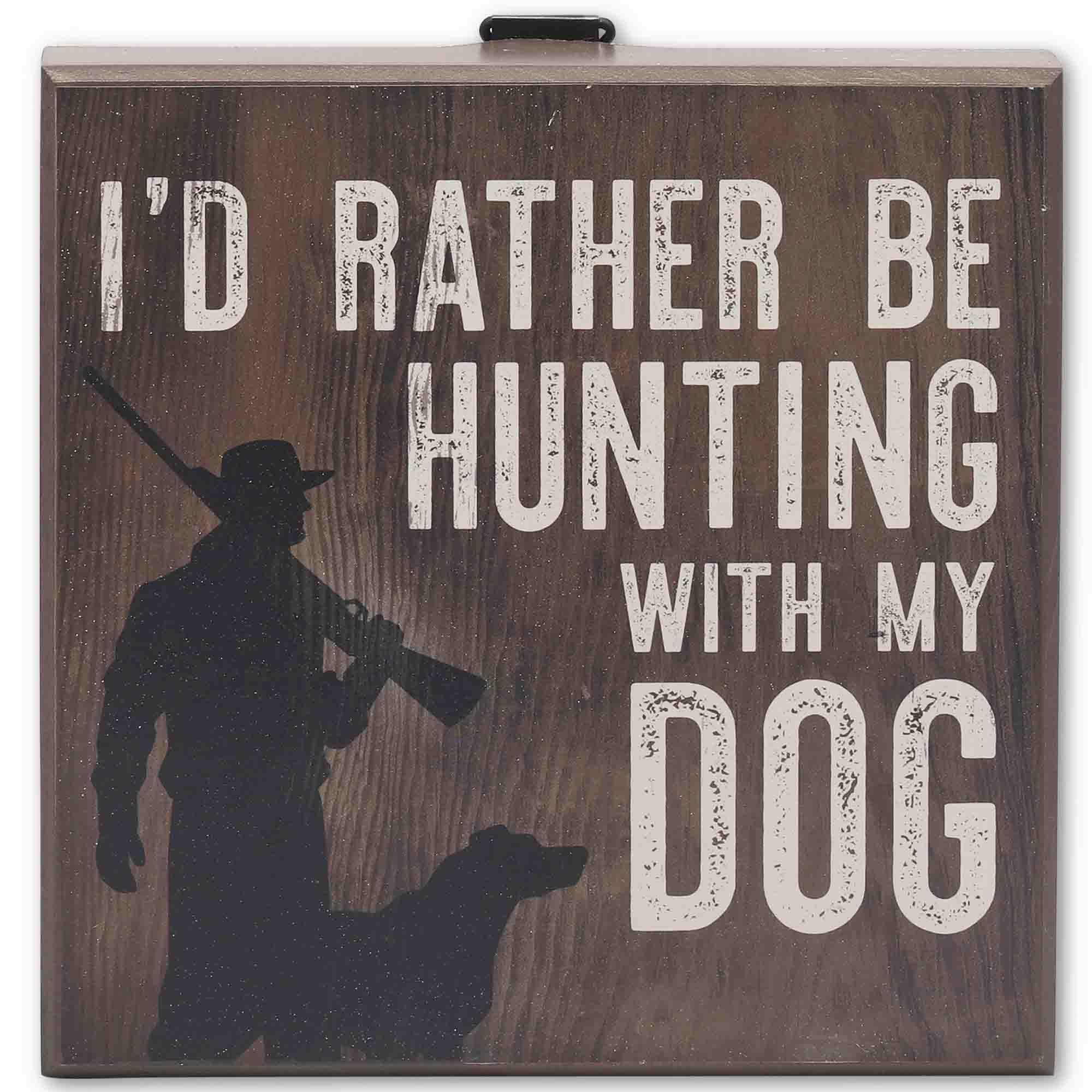Rather Be Hunting With My Dog Wood Wall Decor image