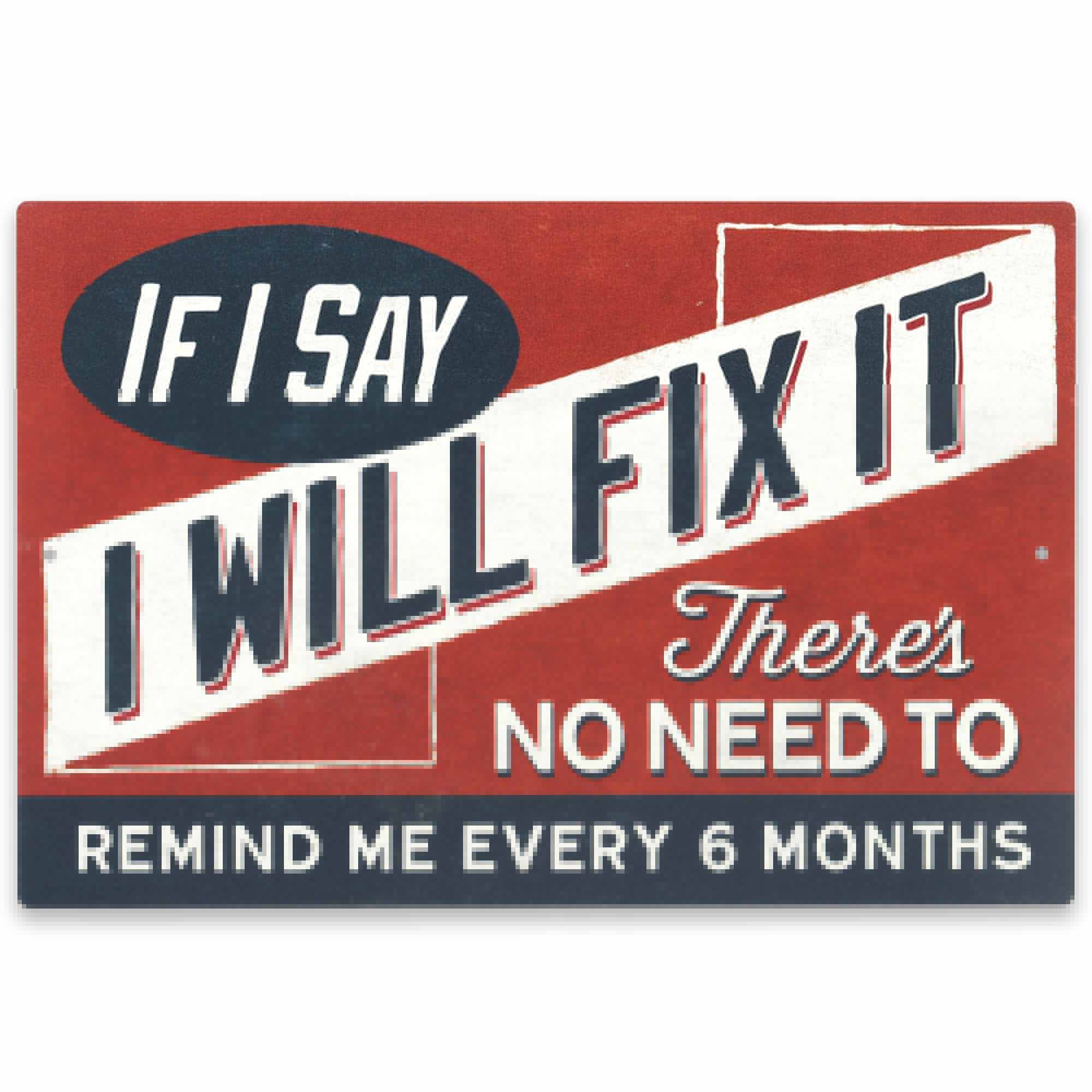If I Say I Will Fix It Metal Sign image