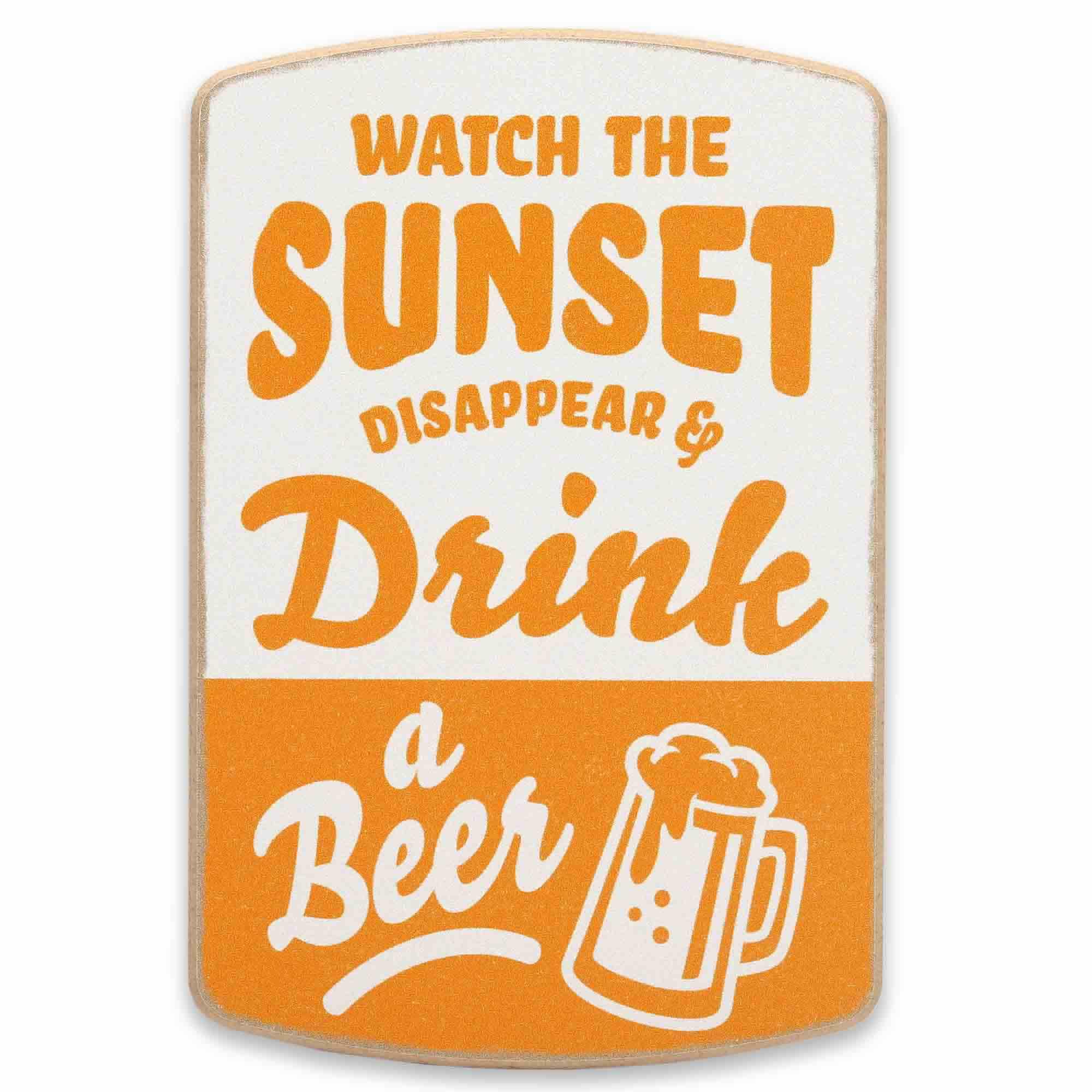Watch the Sunset Disappear & Drink a Beer Wood Wall Decor image