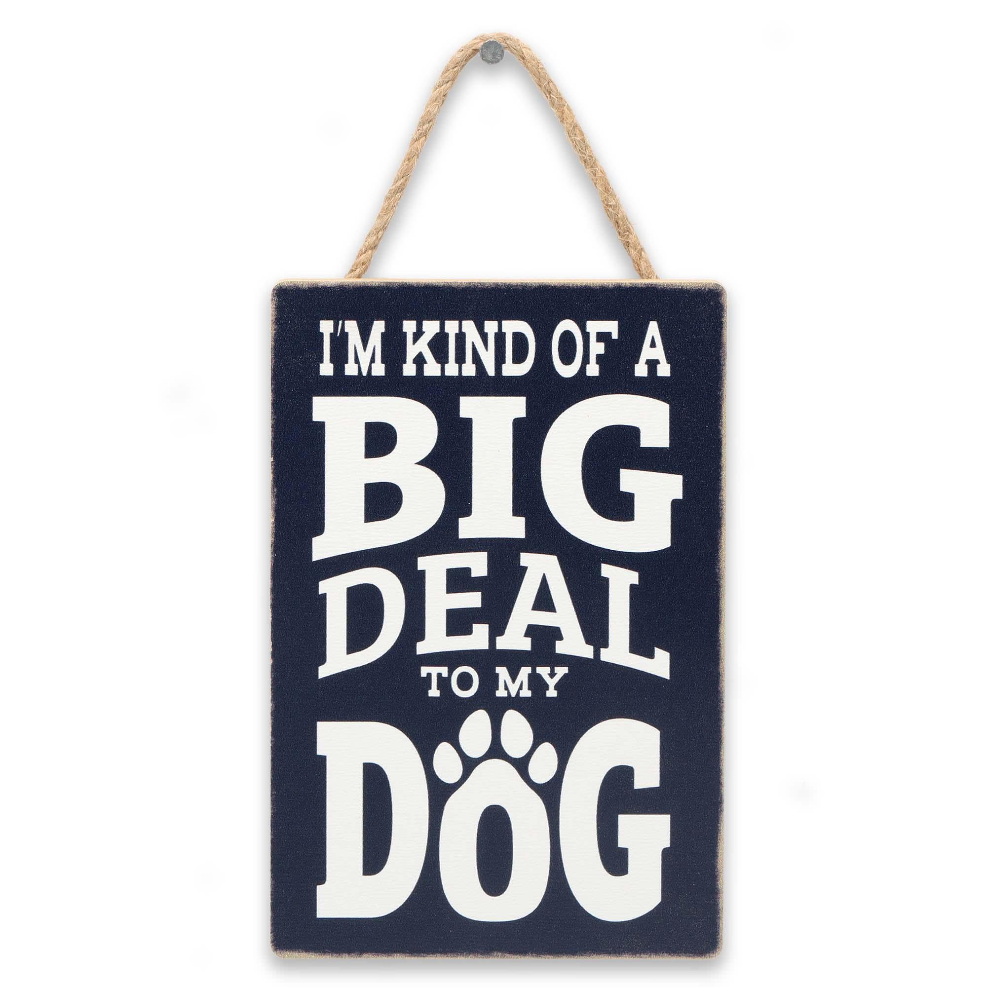 I'm Kind of a Big Deal to My Dog Hanging Wood Wall Decor image