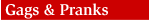 Gags & Pranks