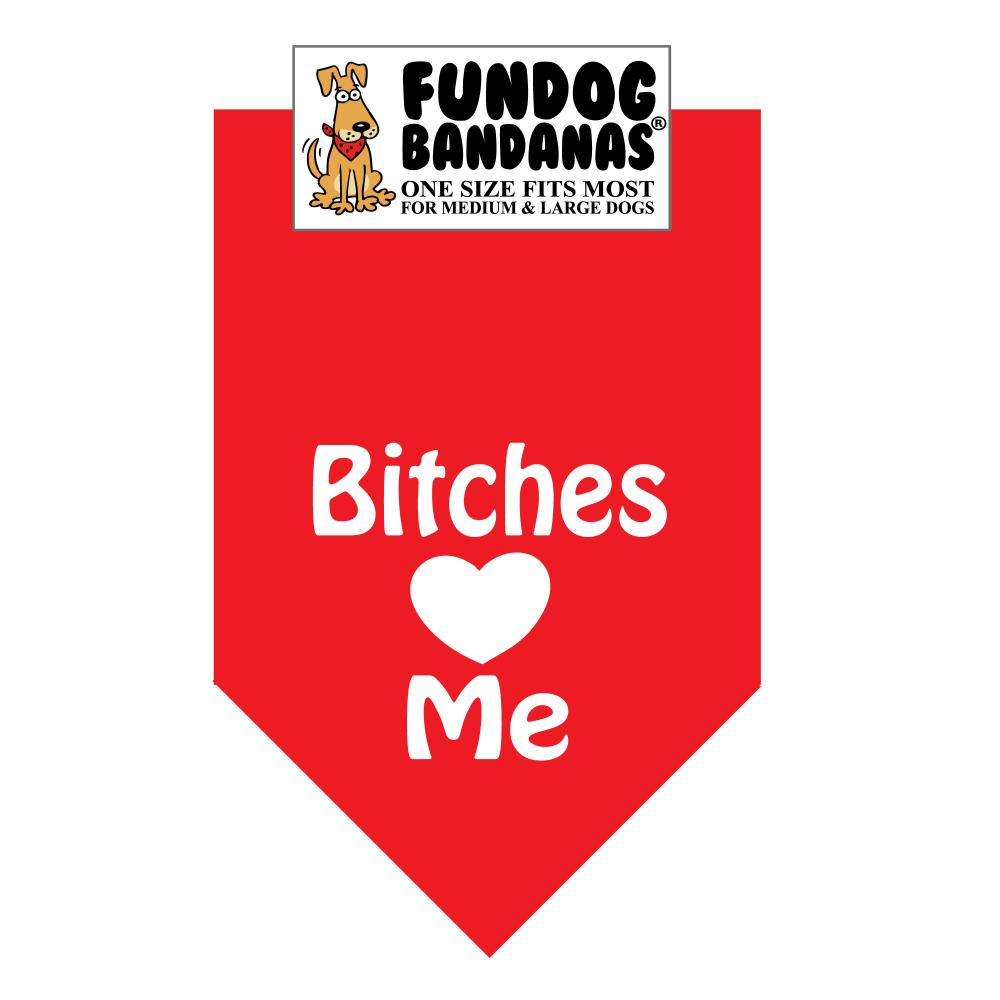 Bitches Love Me Dog Bandana