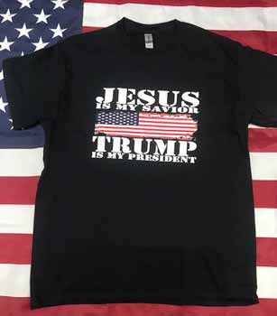 Jesus is My Savior, Trump is my President SHIRTs