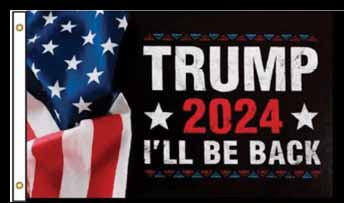 Trump 2024, I'll be back, 3 x 5 FLAGs