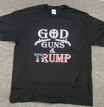 God, Guns and Trump T-SHIRTs