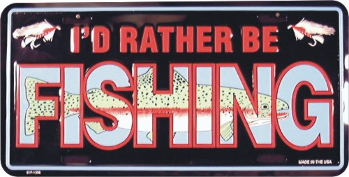 ''I'd Rather be FISHING'' License Plate