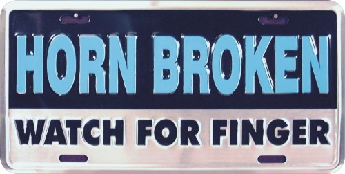 Horn Broken WATCH for Finger License Plate