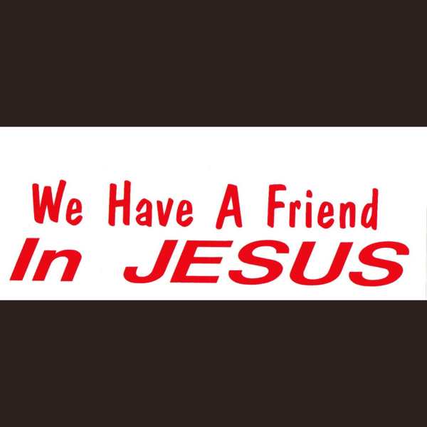 Bumper STICKER - Friend in Jesus