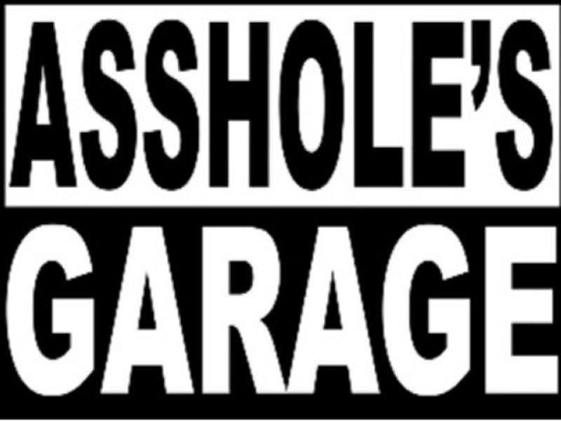 16''x12'' Metal Sign- Asshole's Garage
