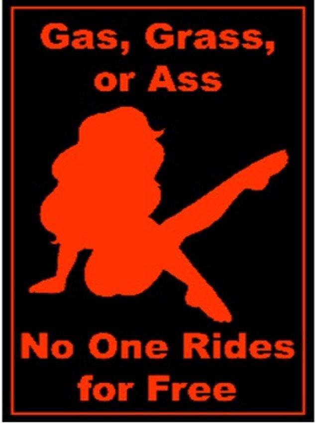 16''x12'' Metal Sign- Gas, Grass or Ass- No One Rides For Free