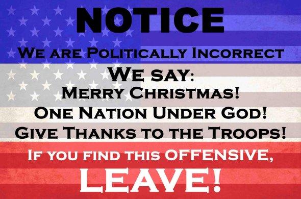 11.75''x8'' Metal Sign- Notice: We Are Politically Incorrect...