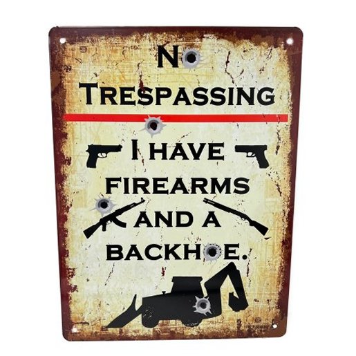 16''x12'' Metal Sign- No Trespassing/Backhoe
