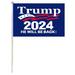 * .  12''X18'' Stick FLAG Trump 2024 He Will be Back!