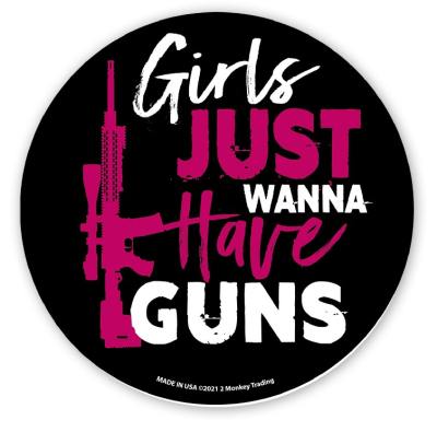 STICKER Round Girls Just Wanna Have Guns