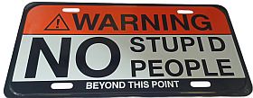 LICENSE PLATE - Warning No Stupid People