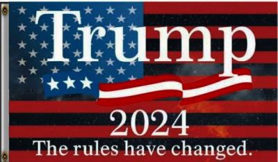 3 X 5 Trump FLAG -Trump 2024 The Rules Have Changed