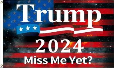 3 X 5 Trump FLAG -Miss Me Yet?