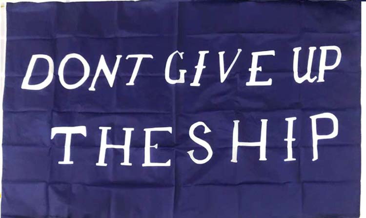 FLG975 DON'T GIVE UP THE SHIP FLAG