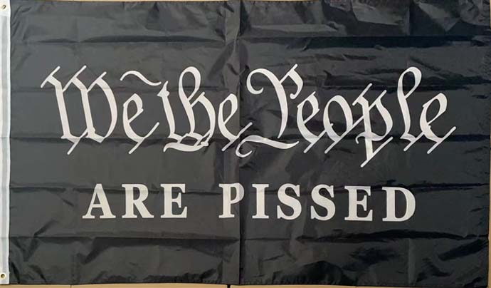 FLG972P WE THE PEOPLE ARE PISSED