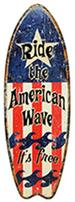 Ride The American Wave It's Free DeSIGN Die Cut TIN SIGN - Rustic